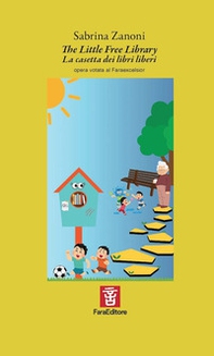 The Little Free Library. La casetta dei libri liberi - Librerie.coop The Little Free Library. La casetta dei libri liberi - Librerie.coop