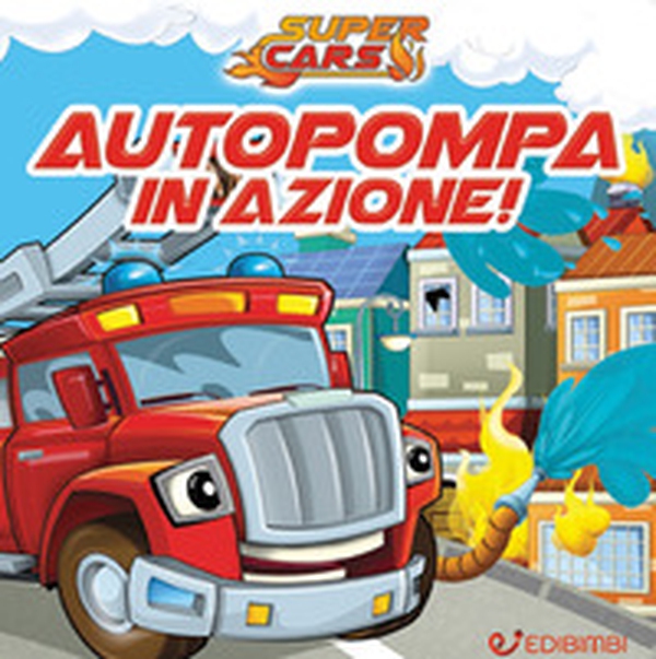 Autopompa in azione! Super cars - Librerie.coop Autopompa in azione! Super cars - Librerie.coop