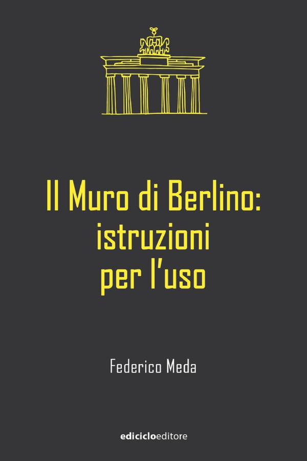 Il Muro di Berlino: istruzioni per l'uso - Librerie.coop Il Muro di Berlino: istruzioni per l'uso - Librerie.coop