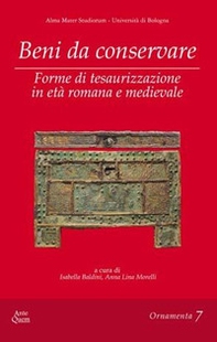Beni da conservare. Forme di tesaurizzazione in età romana e medievale - Librerie.coop