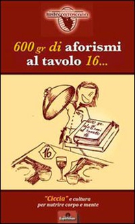 600 gr di aforismi al tavolo 16... «Ciccia» e cultura per nutrire corpo e mente - Librerie.coop