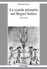 La scuola primaria nel Regno Italico - Librerie.coop La scuola primaria nel Regno Italico - Librerie.coop