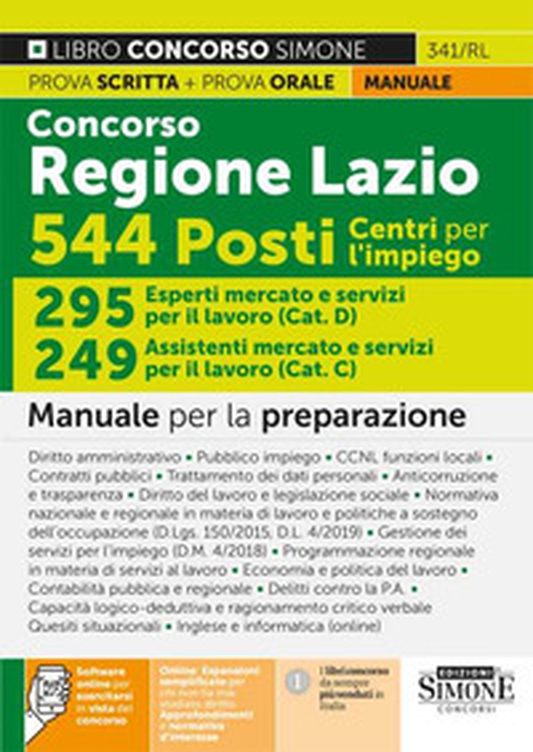Concorso Regione Lazio. 544 posti Centri per l'impiego. 295 esperti mercato e servizi per il lavoro (Cat.D). 249 assistenti mercato e servizi per il lavoro (Cat.C). Manuale per la preparazione - Librerie.coop Concorso Regione Lazio. 544 posti Centri per l'impiego. 295 esperti mercato e servizi per il lavoro (Cat.D). 249 assistenti mercato e servizi per il lavoro (Cat.C). Manuale per la preparazione - Librerie.coop