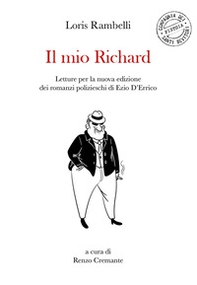 Il mio Richard. Letture per la nuova edizione dei romanzi polizieschi di Ezio D'Errico - Librerie.coop