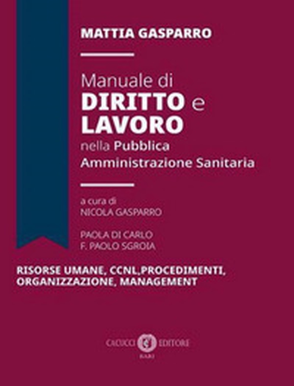 Manuale di diritto e lavoro nella pubblica amministrazione sanitaria - Librerie.coop