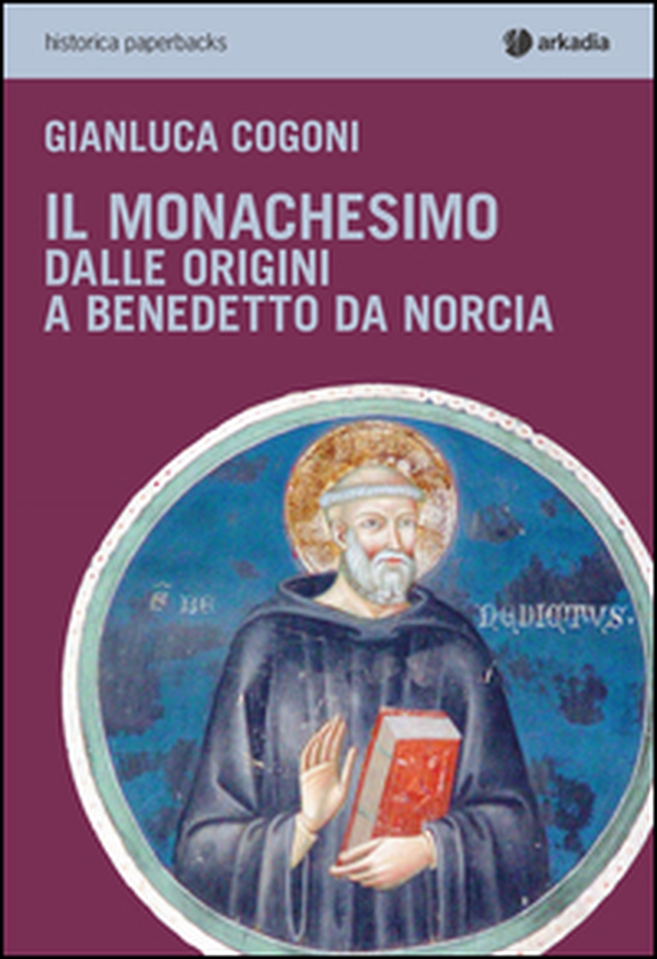 Il monachesimo. Dalle origini a Benedetto da Norcia - Librerie.coop Il monachesimo. Dalle origini a Benedetto da Norcia - Librerie.coop