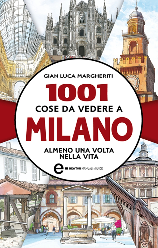 1001 cose da vedere a Milano almeno una volta nella vita - Librerie.coop 1001 cose da vedere a Milano almeno una volta nella vita - Librerie.coop
