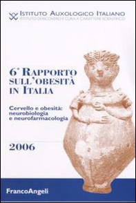 Sesto rapporto obesità in Italia. Cervello e obesità: neurobiologia e neurofarmacologia - Librerie.coop