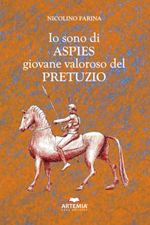 Io sono di Aspies giovane valoroso del Pretuzio - Librerie.coop Io sono di Aspies giovane valoroso del Pretuzio - Librerie.coop