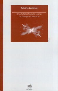 «Una farfalla chiamata Solaria» tra l'Europa e il romanzo - Librerie.coop