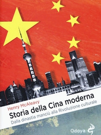 Storia della Cina moderna. Dalla dinastia manciù alla Rivoluzione culturale - Librerie.coop