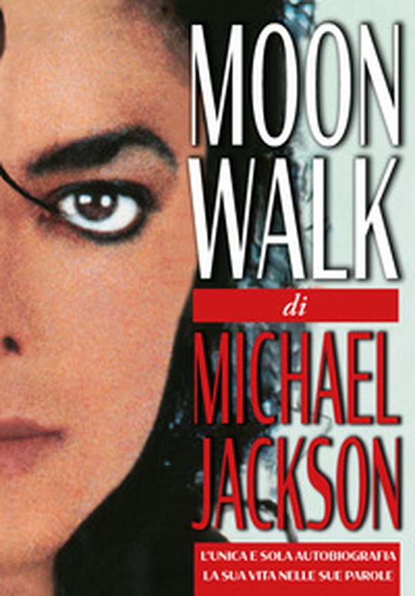 Moonwalk. L'unica e sola autobiografia, la sua vita nelle sue parole - Librerie.coop Moonwalk. L'unica e sola autobiografia, la sua vita nelle sue parole - Librerie.coop