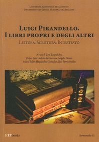 Luigi Pirandello. I libri propri e degli altri. Lettura. Scrittura. Intertesto - Librerie.coop