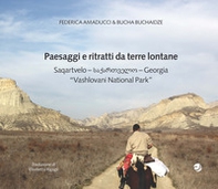 Paesaggi e ritratti da terre lontane Saqartvelo-Georgia «Vashlovani National Park». Ediz. italiana e inglese - Librerie.coop Paesaggi e ritratti da terre lontane Saqartvelo-Georgia «Vashlovani National Park». Ediz. italiana e inglese - Librerie.coop