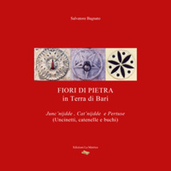 Fiori di pietra in terra di Bari - Librerie.coop Fiori di pietra in terra di Bari - Librerie.coop