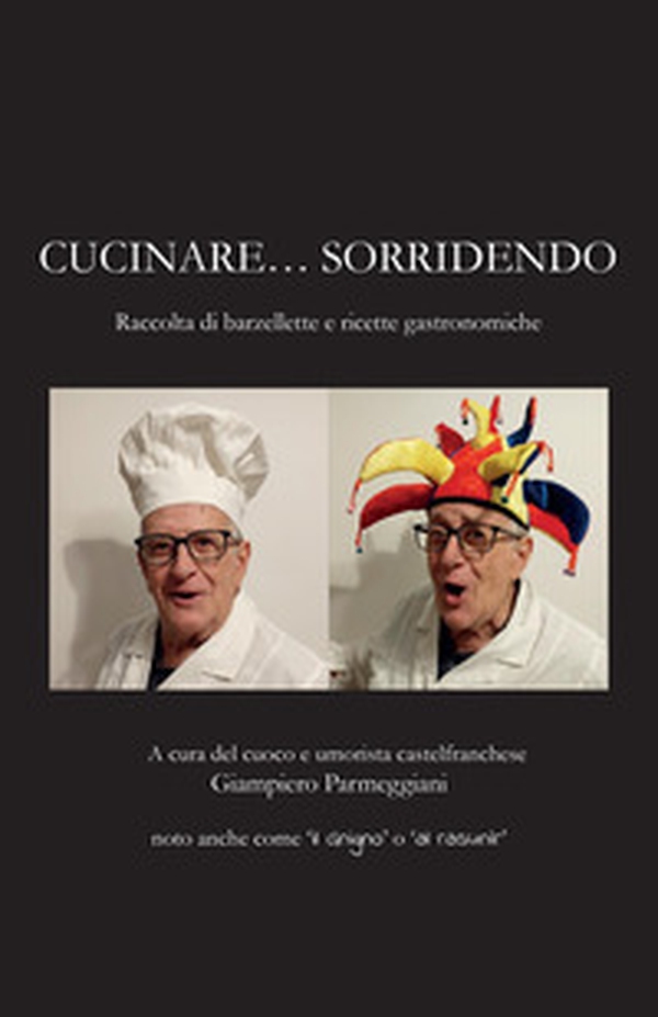 Cucinare...sorridendo. Raccolta di barzellette e ricette gastronomiche - Librerie.coop Cucinare...sorridendo. Raccolta di barzellette e ricette gastronomiche - Librerie.coop