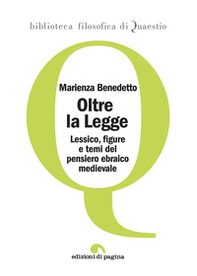Oltre la legge. Lessico, figure e temi del pensiero ebraico medievale - Librerie.coop Oltre la legge. Lessico, figure e temi del pensiero ebraico medievale - Librerie.coop