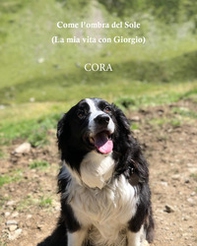 Come l'ombra del sole. (La mia vita con Giorgio) - Librerie.coop