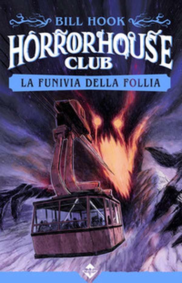 La funivia della follia. Horror house club - Librerie.coop