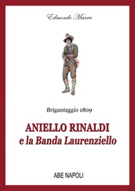 Brigantaggio 1809: Aniello Rinaldi e la Banda Laurenziello - Librerie.coop