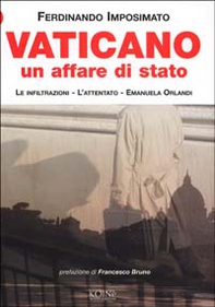 Vaticano un affare di Stato. I servizi segreti, l'attentato, Emanuela Orlandi - Librerie.coop
