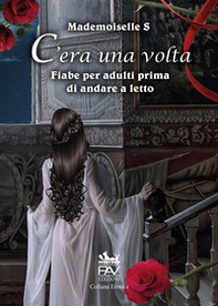 C'era una volta. Fiabe per adulti prima di andare a letto - Librerie.coop C'era una volta. Fiabe per adulti prima di andare a letto - Librerie.coop