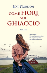 Come fiori sul ghiaccio - Librerie.coop Come fiori sul ghiaccio - Librerie.coop