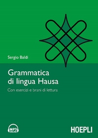 Grammatica della lingua hausa. Con esercizi e brani di lettura - Librerie.coop