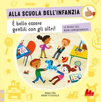 Alla scuola dell'infanzia. Le regole del buon comportamento - Librerie.coop