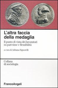 L'altra faccia della medaglia. Il punto di vista dei lavoratori su part-time e flessibilità - Librerie.coop