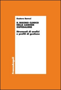 Il rischio clinico nelle aziende ospedaliere. Strumenti di analisi e profili di gestione - Librerie.coop Il rischio clinico nelle aziende ospedaliere. Strumenti di analisi e profili di gestione - Librerie.coop