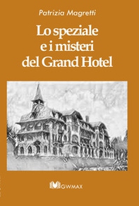 Lo speziale e i misteri del Grand Hotel - Librerie.coop