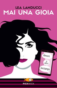 Mai una gioia. Amori e altri inciampi - Librerie.coop