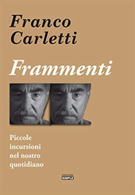 Frammenti. Piccole incursioni nel nostro quotidiano - Librerie.coop Frammenti. Piccole incursioni nel nostro quotidiano - Librerie.coop