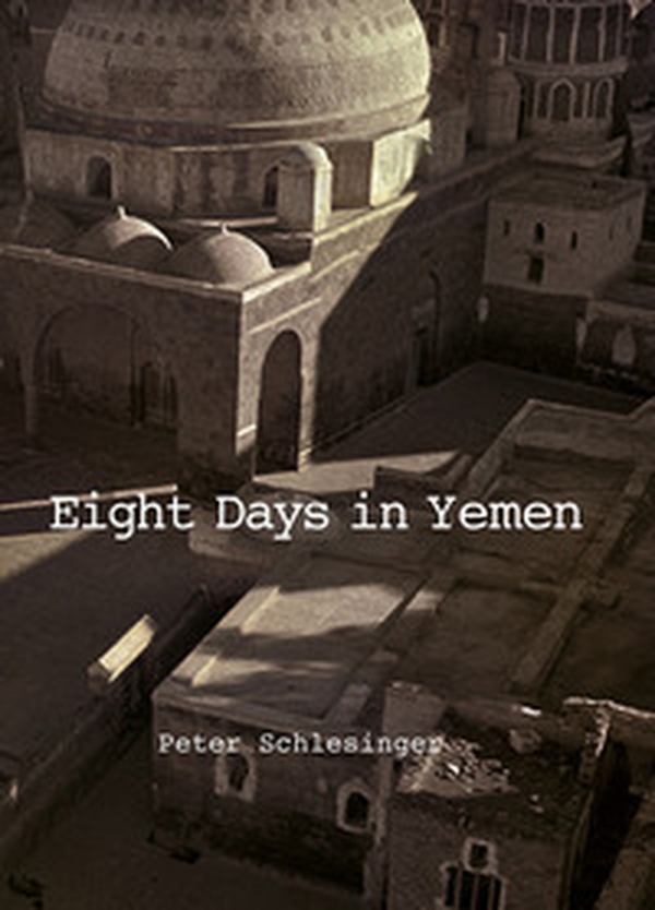 Eight days in Yemen - Librerie.coop Eight days in Yemen - Librerie.coop