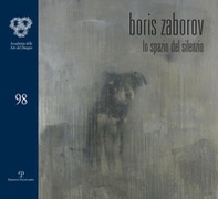 Boris Zaborov. Lo spazio del silenzio - Librerie.coop