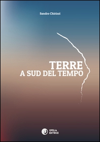 Terre. A sud del tempo - Librerie.coop Terre. A sud del tempo - Librerie.coop