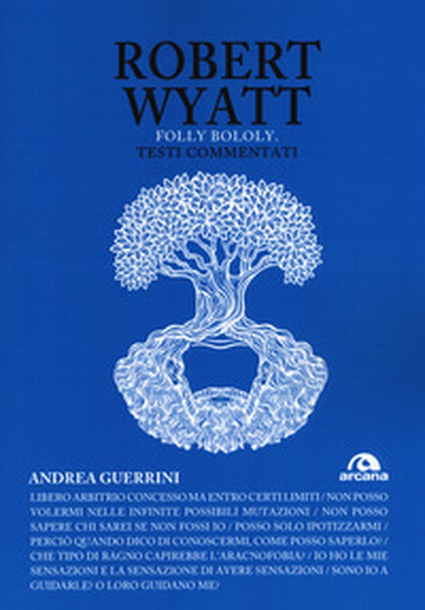 Robert Wyatt. Folly bololy. Testi commentati - Librerie.coop Robert Wyatt. Folly bololy. Testi commentati - Librerie.coop