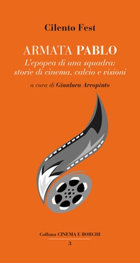 Armata Pablo. L'epopea di una squadra: storie di cinema, calcio e visioni - Librerie.coop