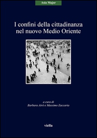I confini della cittadinanza nel nuovo Medio Oriente - Librerie.coop