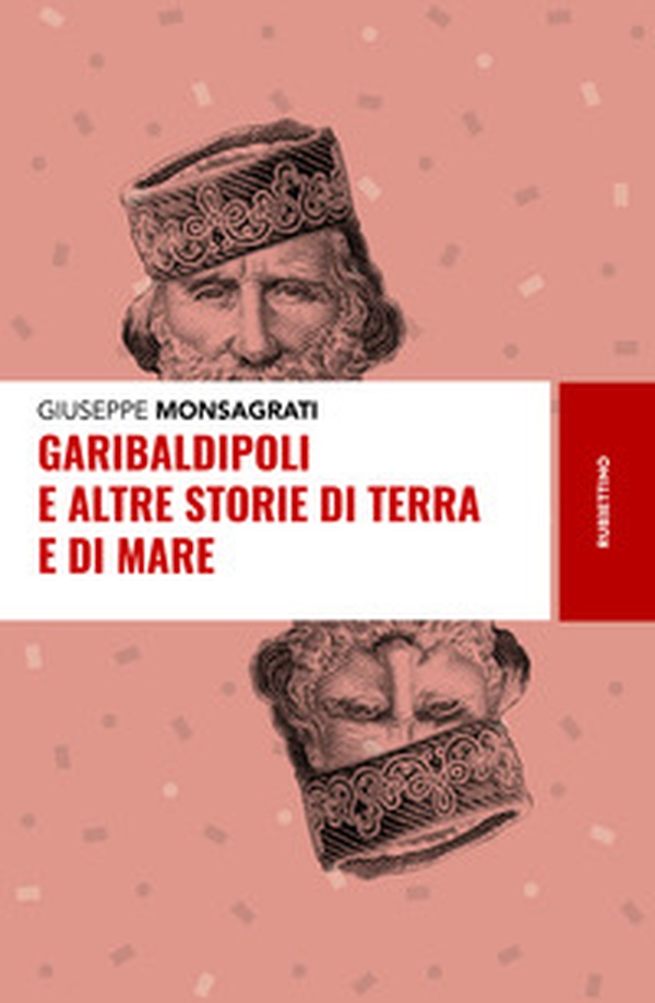 Garibaldipoli e altre storie di terra e di mare - Librerie.coop Garibaldipoli e altre storie di terra e di mare - Librerie.coop