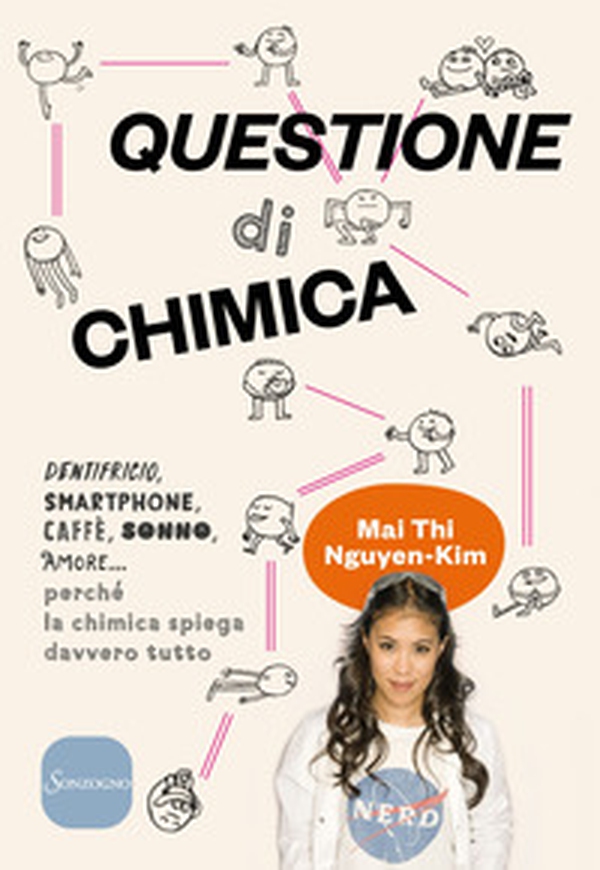 Questione di chimica. Dentrificio, smartphone, caffè, sonno, amore... perché la chimica spiega davvero tutto - Librerie.coop Questione di chimica. Dentrificio, smartphone, caffè, sonno, amore... perché la chimica spiega davvero tutto - Librerie.coop