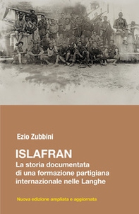 Islafran. La storia documentata di una formazione partigiana internazionale nelle Langhe - Librerie.coop