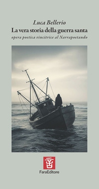La vera storia della guerra santa. Opera poetica vincitrice al Narrapoetando - Librerie.coop