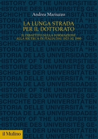 La lunga strada per il dottorato. Il dibattito sulla formazione alla ricerca in Italia dal 1923 al 1980 - Librerie.coop La lunga strada per il dottorato. Il dibattito sulla formazione alla ricerca in Italia dal 1923 al 1980 - Librerie.coop