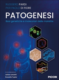 Patogenesi. Basi genetiche e molecolari delle malattie - Librerie.coop Patogenesi. Basi genetiche e molecolari delle malattie - Librerie.coop