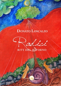 Radici. Riti del Ritorno - Librerie.coop