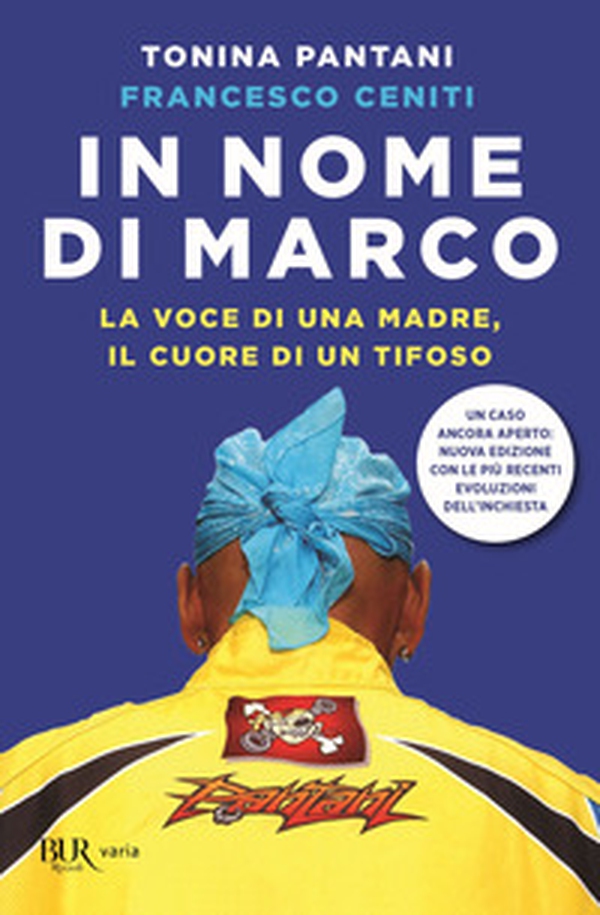 In nome di Marco. La voce di una madre, il cuore di un tifoso - Librerie.coop In nome di Marco. La voce di una madre, il cuore di un tifoso - Librerie.coop