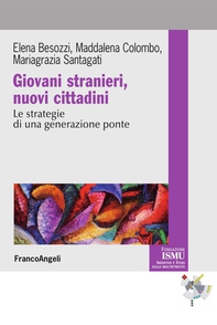 Giovani stranieri, nuovi cittadini. Le strategie di una generazione ponte - Librerie.coop