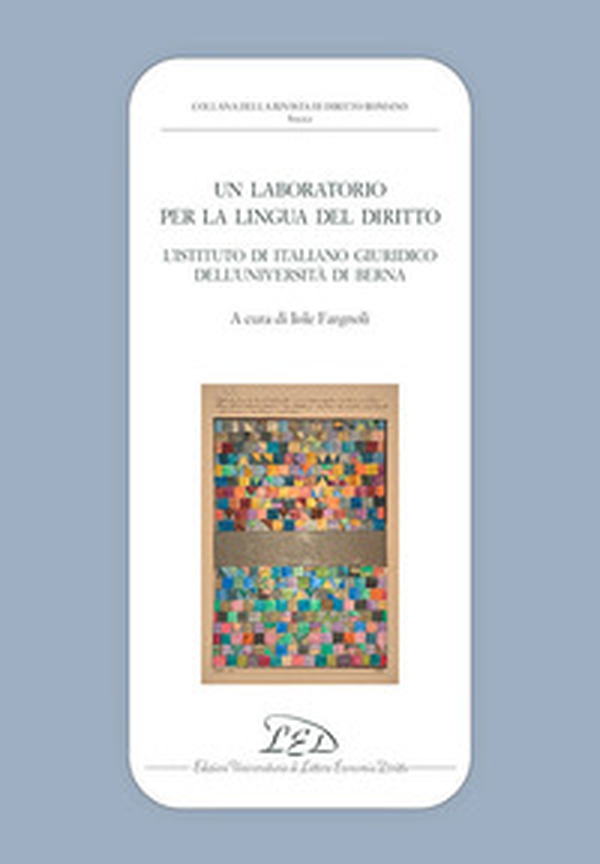 Un laboratorio per la lingua del diritto. L'istituto di italiano giuridico dell'università di Berna - Librerie.coop